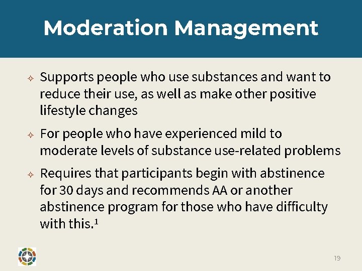 Moderation Management ✧ ✧ ✧ Supports people who use substances and want to reduce