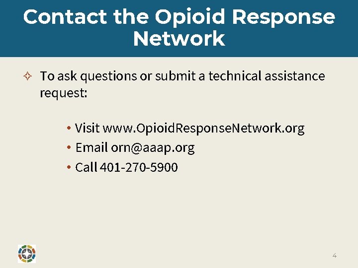 Contact the Opioid Response Network ✧ To ask questions or submit a technical assistance