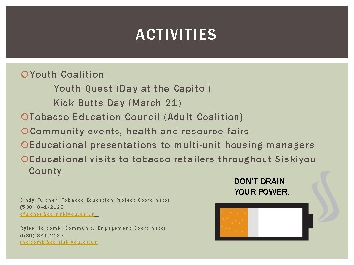 ACTIVITIES Youth Coalition Youth Quest (Day at the Capitol) Kick Butts Day (March 21)