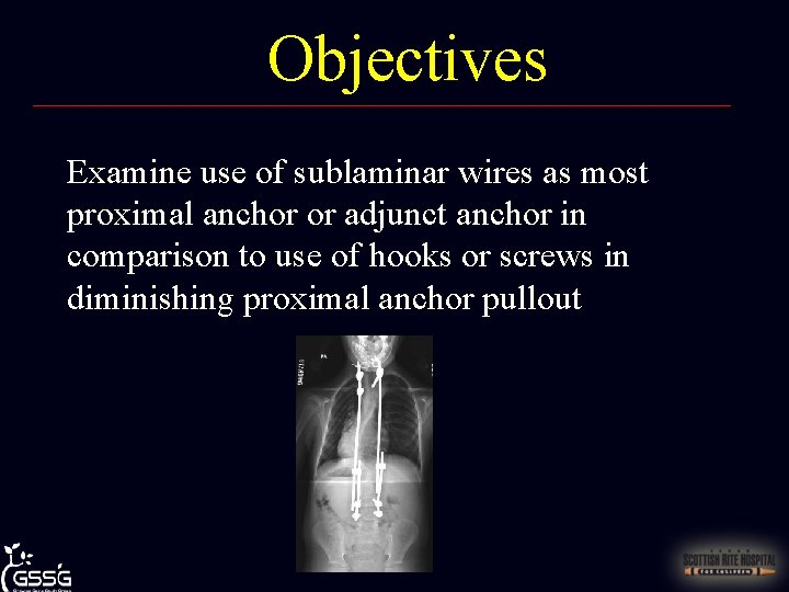 Objectives Examine use of sublaminar wires as most proximal anchor or adjunct anchor in