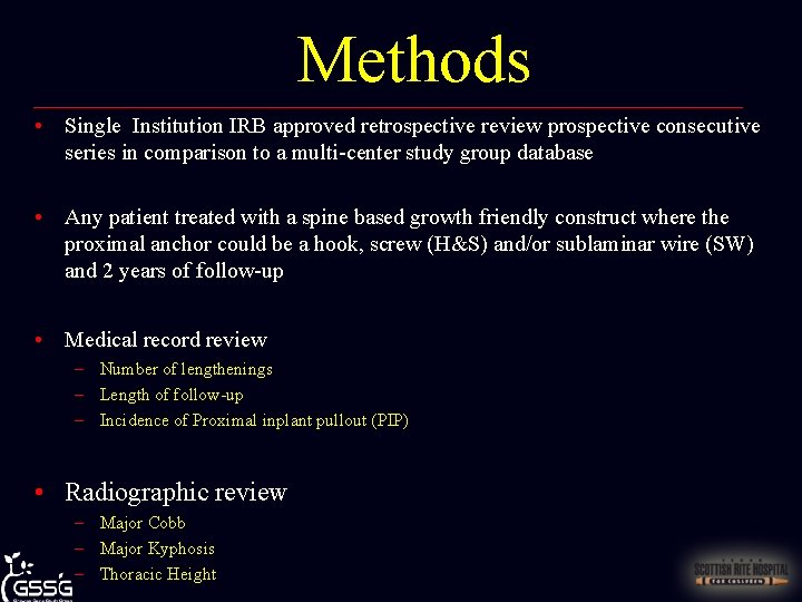 Methods • Single Institution IRB approved retrospective review prospective consecutive series in comparison to