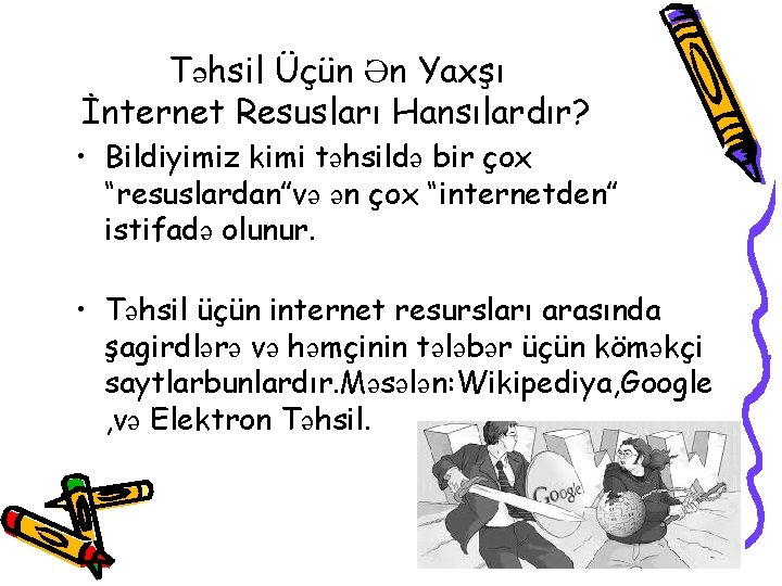 Təhsil Üçün Ən Yaxşı İnternet Resusları Hansılardır? • Bildiyimiz kimi təhsildə bir çox “resuslardan”və