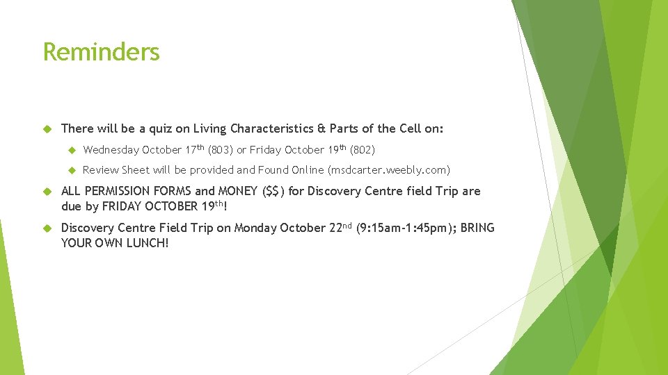 Reminders There will be a quiz on Living Characteristics & Parts of the Cell