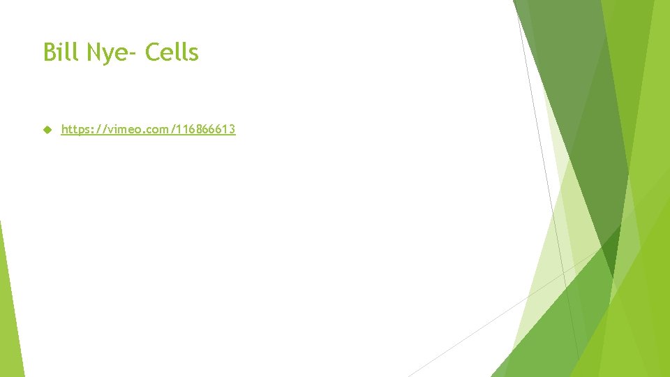 Bill Nye- Cells https: //vimeo. com/116866613 