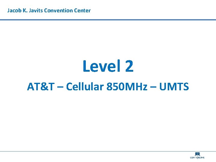 Jacob K. Javits Convention Center Level 2 AT&T – Cellular 850 MHz – UMTS
