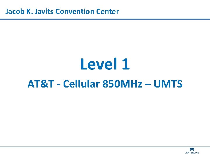Jacob K. Javits Convention Center Level 1 AT&T - Cellular 850 MHz – UMTS
