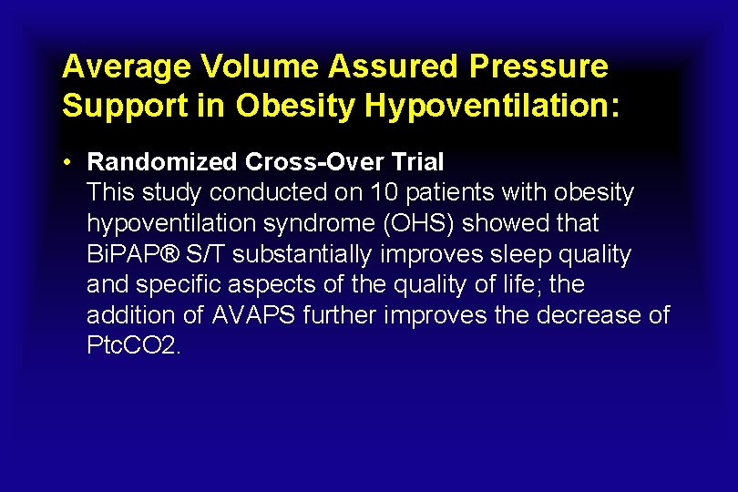 Average Volume Assured Pressure Support in Obesity Hypoventilation: • Randomized Cross-Over Trial This study Average Volume Assured Pressure Support in Obesity Hypoventilation: • Randomized Cross-Over Trial This study