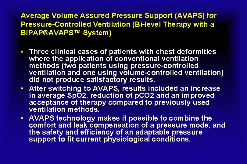 Average Volume Assured Pressure Support (AVAPS) for Pressure-Controlled Ventilation (Bi-level Therapy with a Bi. Average Volume Assured Pressure Support (AVAPS) for Pressure-Controlled Ventilation (Bi-level Therapy with a Bi.