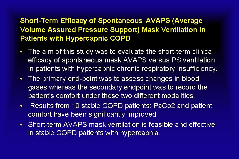 Short-Term Efficacy of Spontaneous AVAPS (Average Volume Assured Pressure Support) Mask Ventilation in Patients Short-Term Efficacy of Spontaneous AVAPS (Average Volume Assured Pressure Support) Mask Ventilation in Patients