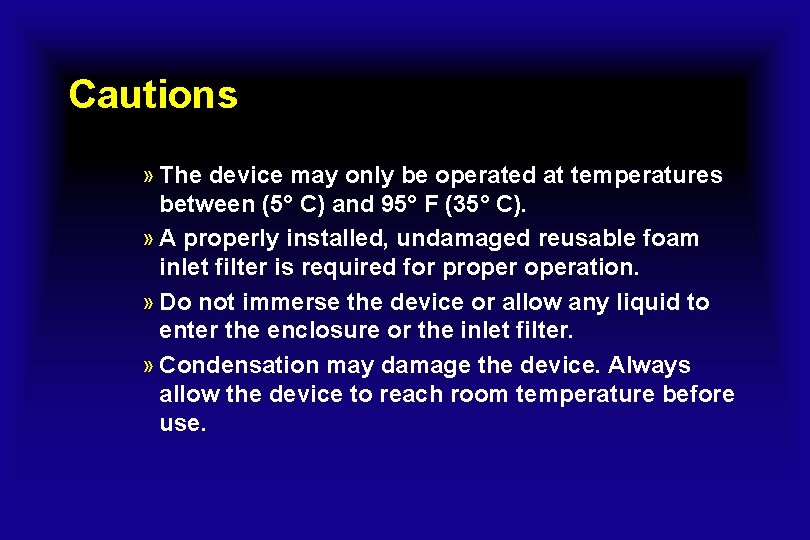 Cautions » The device may only be operated at temperatures between (5° C) and Cautions » The device may only be operated at temperatures between (5° C) and
