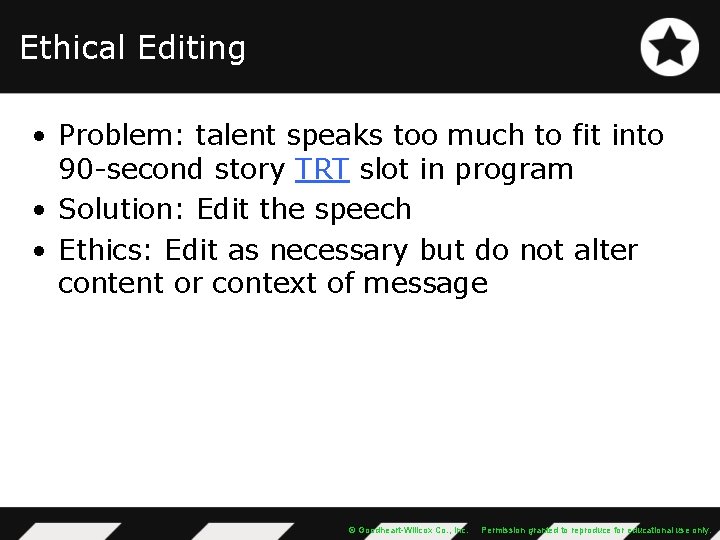 Ethical Editing • Problem: talent speaks too much to fit into 90 -second story