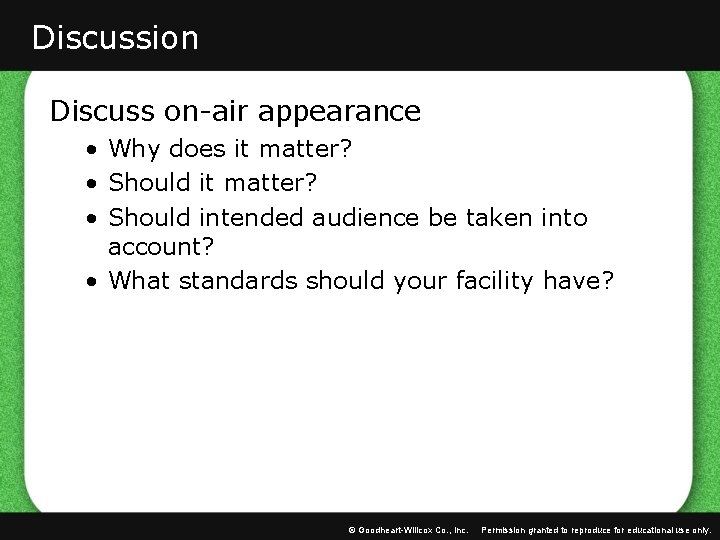 Discussion Discuss on-air appearance • Why does it matter? • Should intended audience be