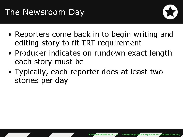 The Newsroom Day • Reporters come back in to begin writing and editing story