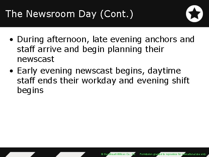 The Newsroom Day (Cont. ) • During afternoon, late evening anchors and staff arrive