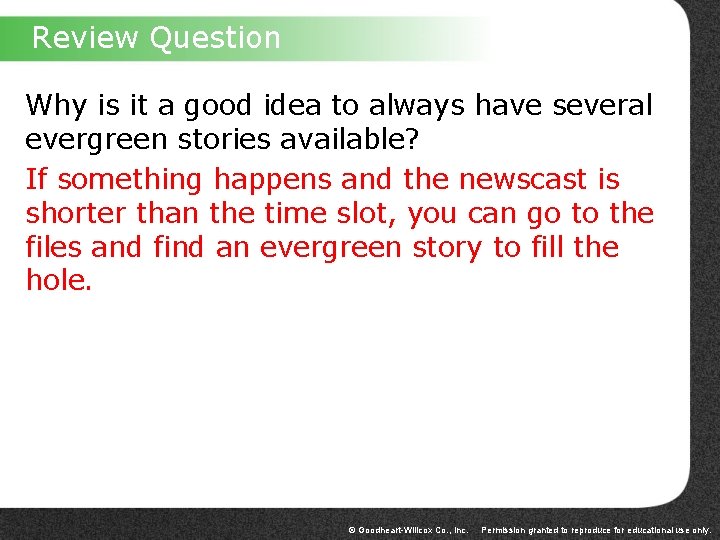 Review Question Why is it a good idea to always have several evergreen stories