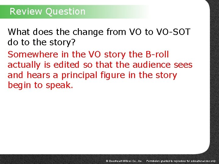 Review Question What does the change from VO to VO-SOT do to the story?
