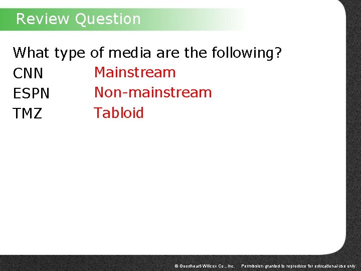 Review Question What type CNN ESPN TMZ of media are the following? Mainstream Non-mainstream