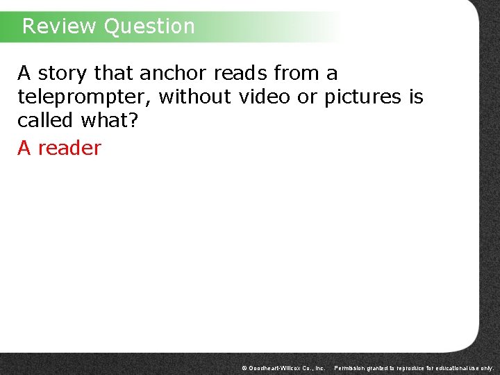 Review Question A story that anchor reads from a teleprompter, without video or pictures