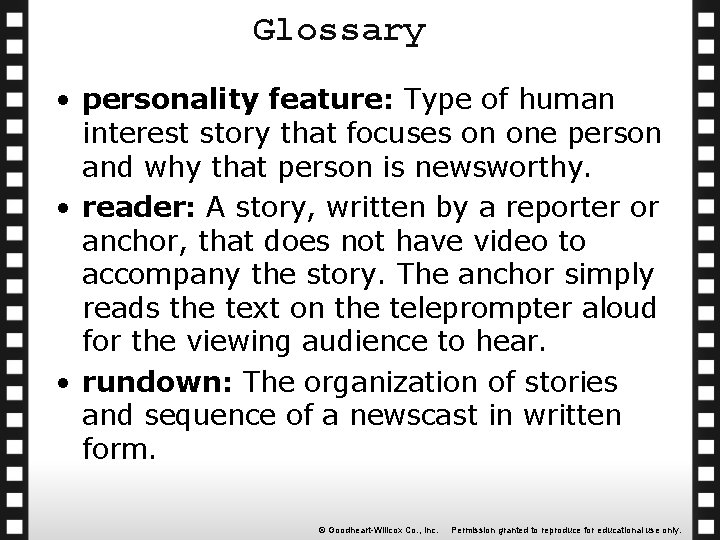 Glossary • personality feature: Type of human interest story that focuses on one person