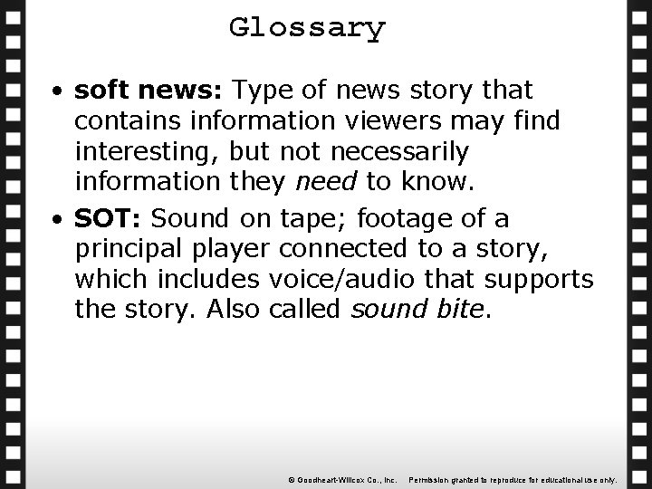 Glossary • soft news: Type of news story that contains information viewers may find