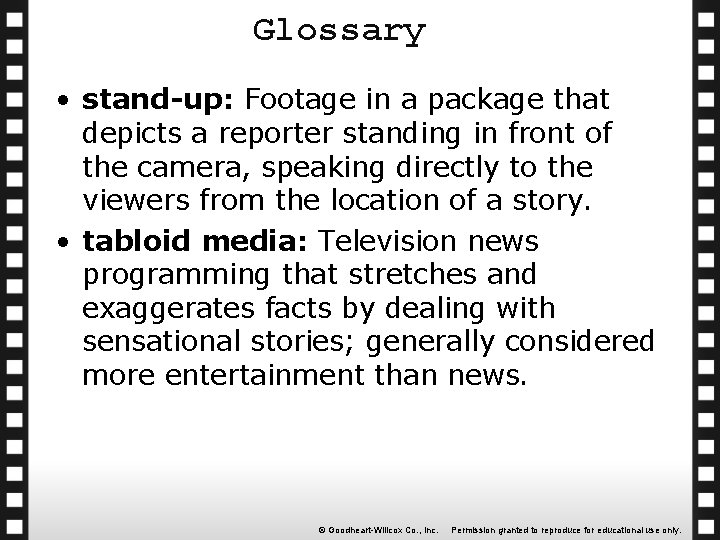 Glossary • stand-up: Footage in a package that depicts a reporter standing in front