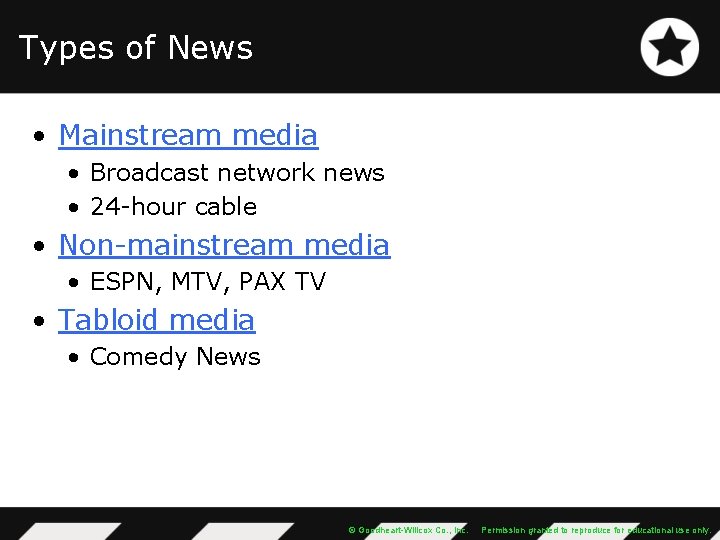 Types of News • Mainstream media • Broadcast network news • 24 -hour cable