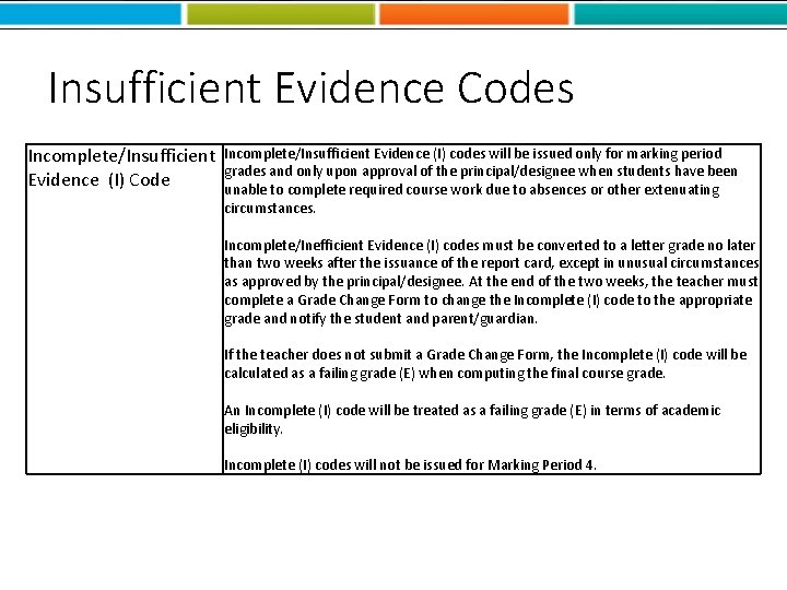 Insufficient Evidence Codes Incomplete/Insufficient Evidence (I) Code Incomplete/Insufficient Evidence (I) codes will be issued