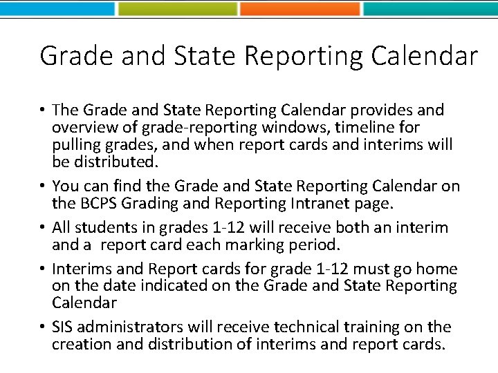 Grade and State Reporting Calendar • The Grade and State Reporting Calendar provides and