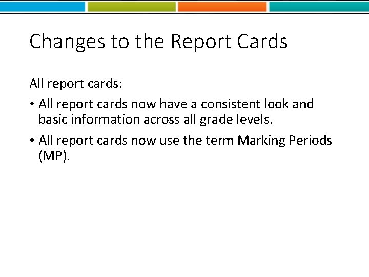 Changes to the Report Cards All report cards: • All report cards now have