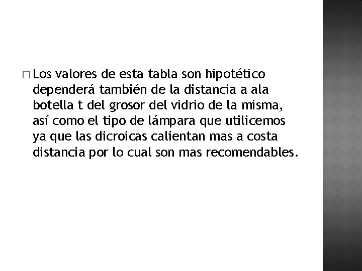 � Los valores de esta tabla son hipotético dependerá también de la distancia a