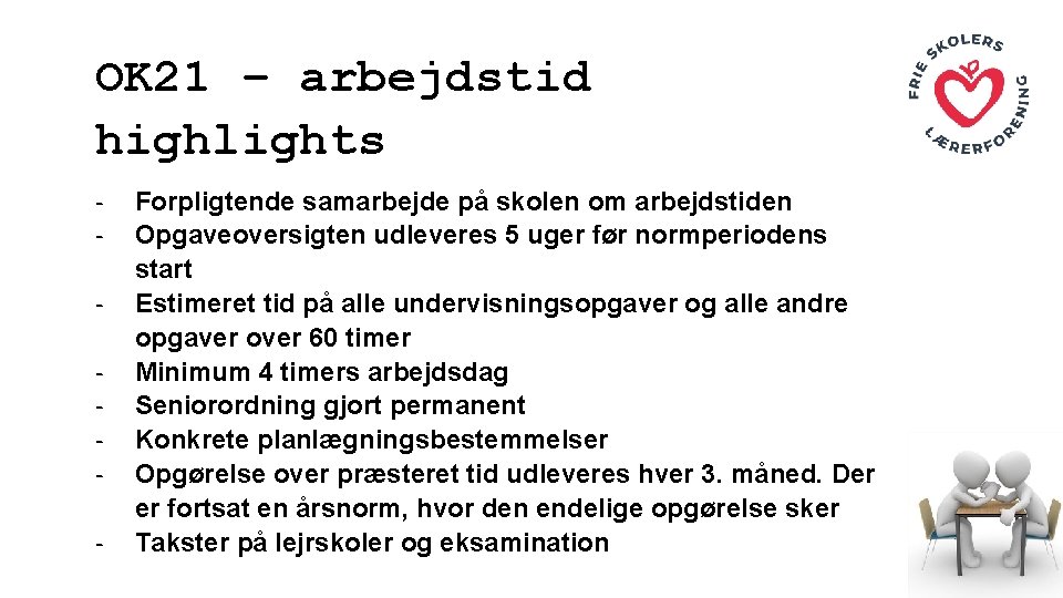 OK 21 – arbejdstid highlights - Forpligtende samarbejde på skolen om arbejdstiden Opgaveoversigten udleveres