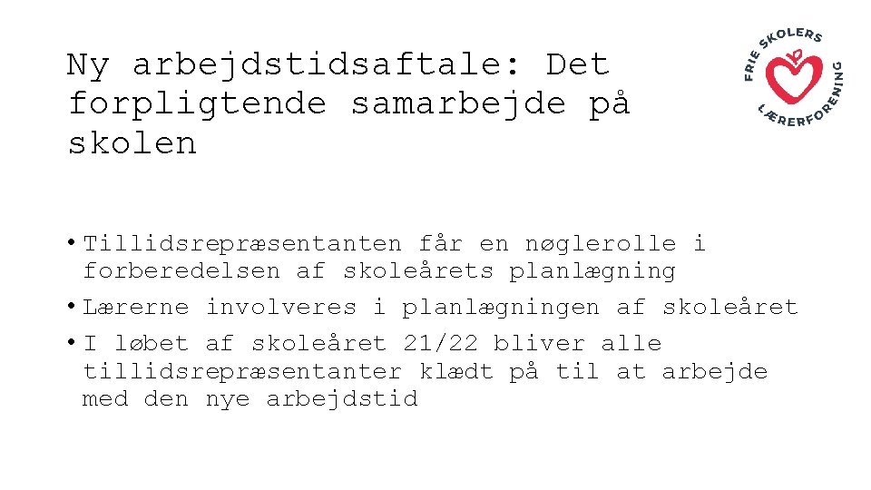 Ny arbejdstidsaftale: Det forpligtende samarbejde på skolen • Tillidsrepræsentanten får en nøglerolle i forberedelsen