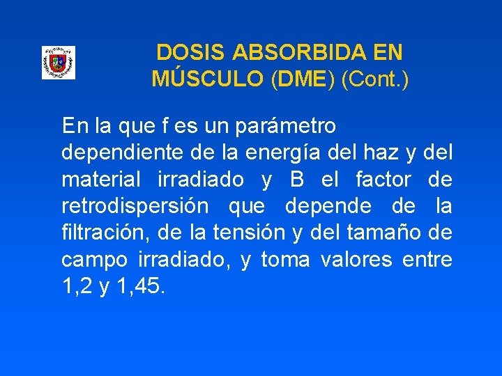 DOSIS ABSORBIDA EN MÚSCULO (DME) (Cont. ) En la que f es un parámetro