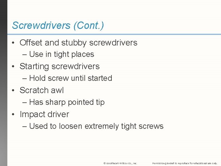 Screwdrivers (Cont. ) • Offset and stubby screwdrivers – Use in tight places •