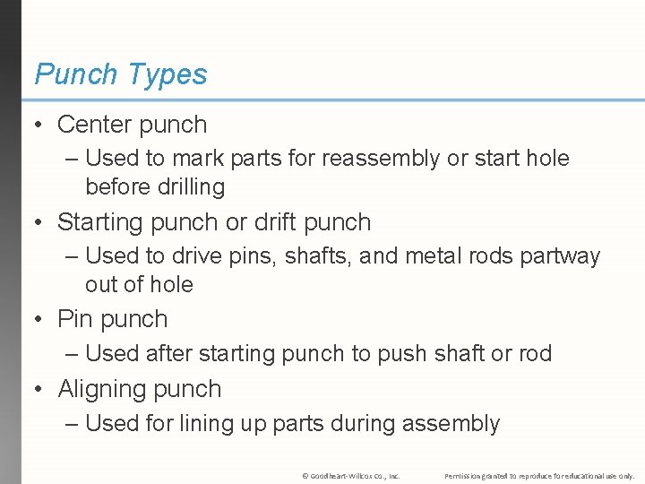 Punch Types • Center punch – Used to mark parts for reassembly or start