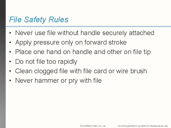 File Safety Rules • • • Never use file without handle securely attached Apply