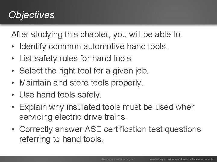 Objectives After studying this chapter, you will be able to: • Identify common automotive