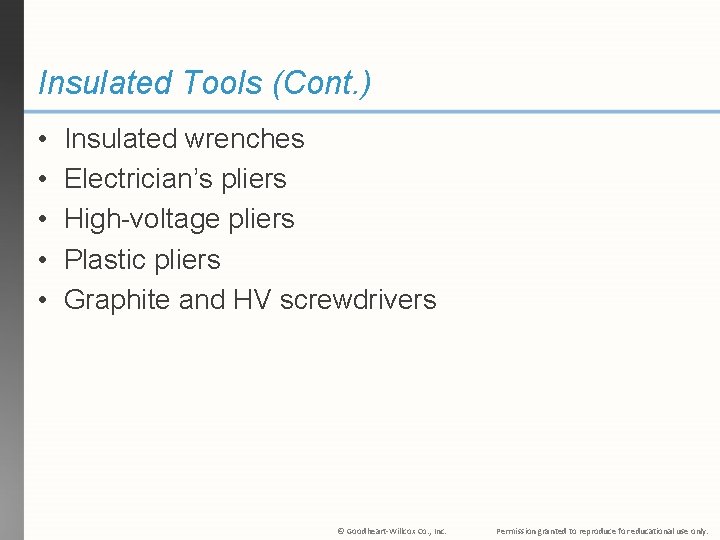 Insulated Tools (Cont. ) • • • Insulated wrenches Electrician’s pliers High-voltage pliers Plastic