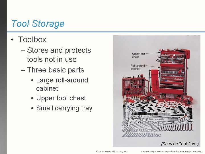 Tool Storage • Toolbox – Stores and protects tools not in use – Three