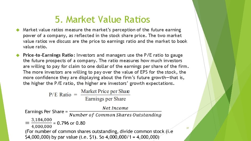 5. Market Value Ratios Market value ratios measure the market’s perception of the future