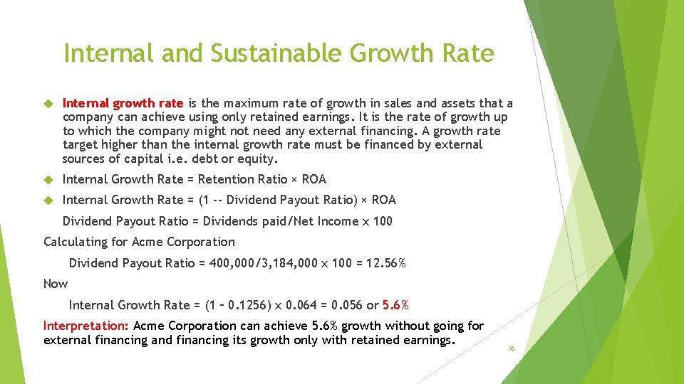 Internal and Sustainable Growth Rate Internal growth rate is the maximum rate of growth