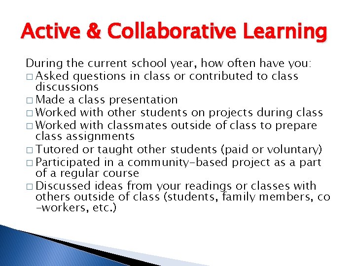 Active & Collaborative Learning During the current school year, how often have you: �