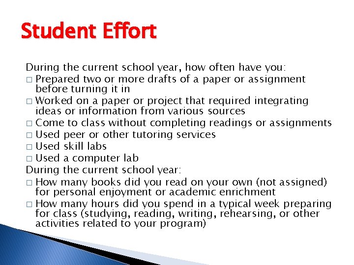 Student Effort During the current school year, how often have you: � Prepared two