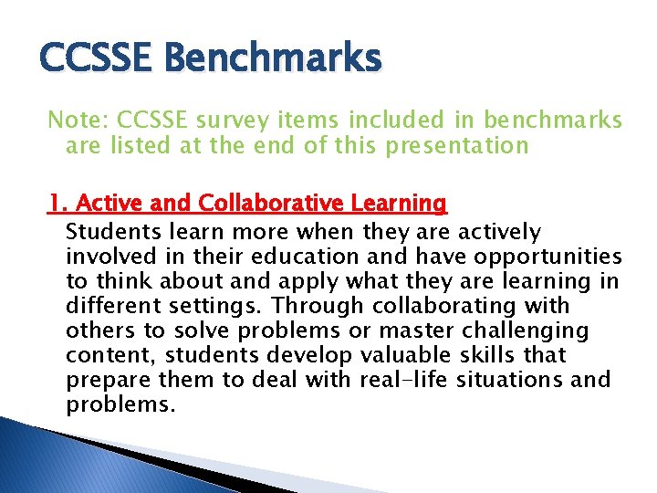 CCSSE Benchmarks Note: CCSSE survey items included in benchmarks are listed at the end