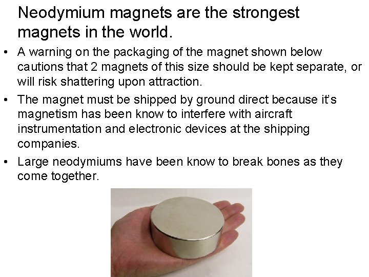 Neodymium magnets are the strongest magnets in the world. • A warning on the