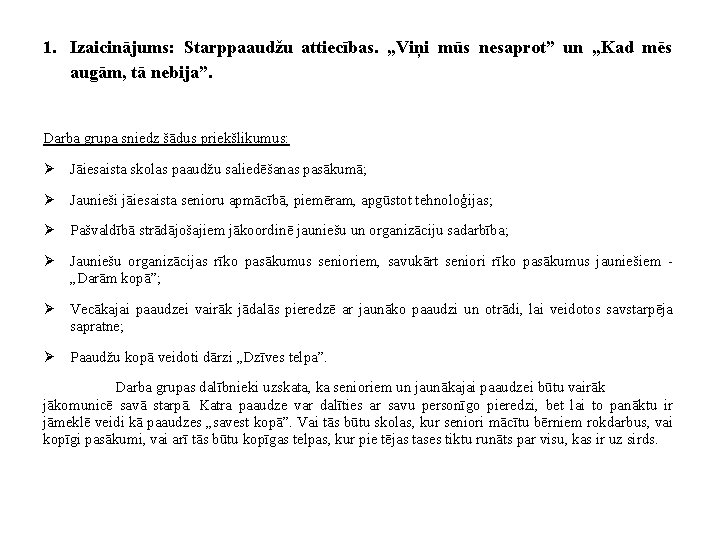 1. Izaicinājums: Starppaaudžu attiecības. „Viņi mūs nesaprot” un „Kad mēs augām, tā nebija”. Darba