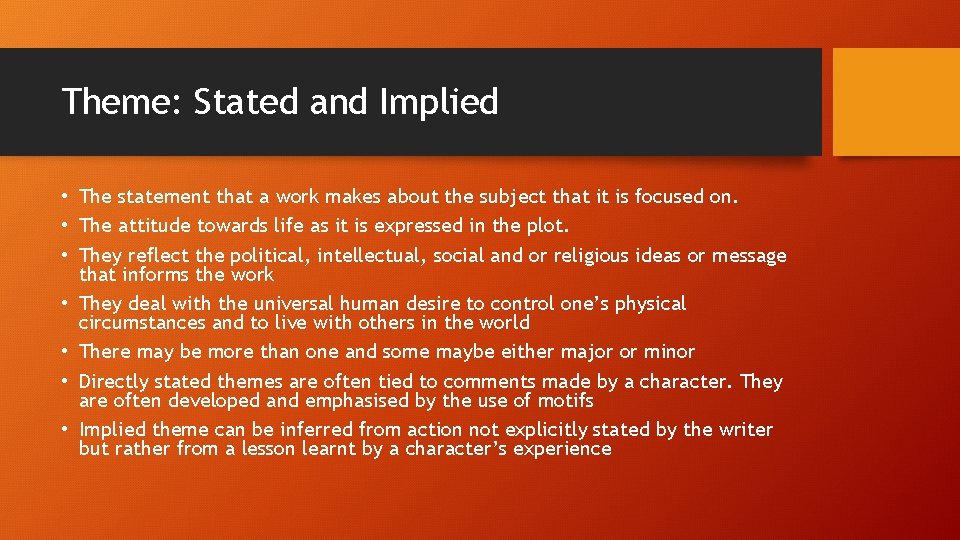 Theme: Stated and Implied • The statement that a work makes about the subject