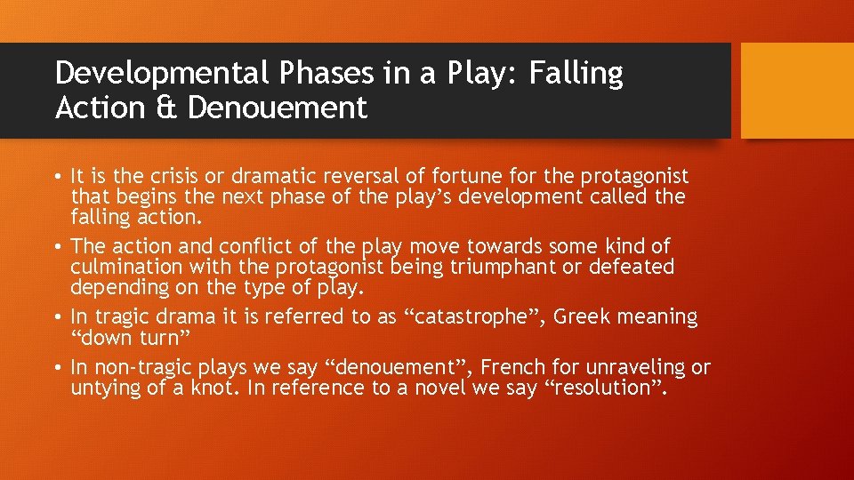 Developmental Phases in a Play: Falling Action & Denouement • It is the crisis