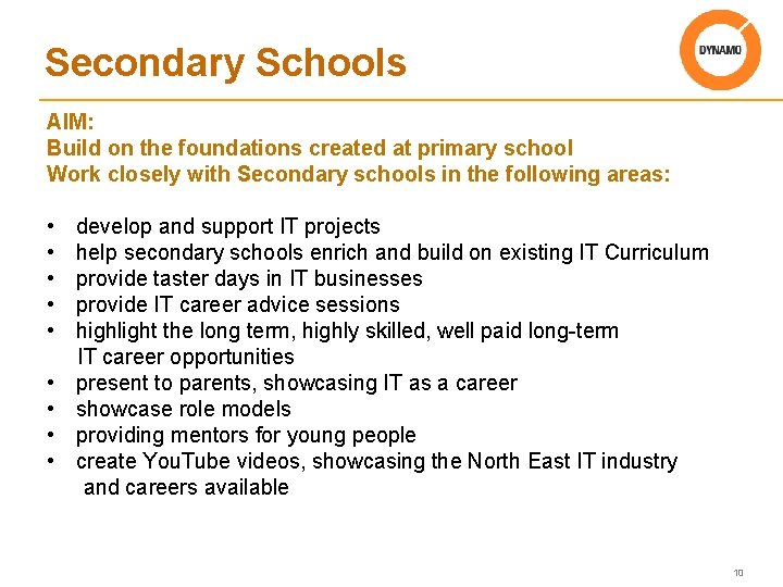 Secondary Schools AIM: Build on the foundations created at primary school Work closely with