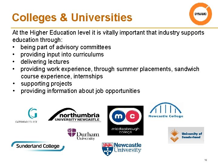 Colleges & Universities At the Higher Education level it is vitally important that industry
